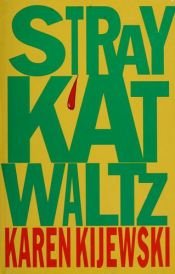 book cover of Stray Kat waltz by Karen Kijewski
