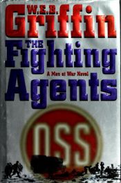 book cover of The Fighting Agents by W. E. B. Griffin