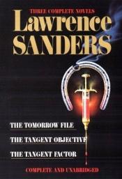 book cover of Sanders: Three Complete Novels: The Tomorrow File, The Tangent Objective, The Tangent Factor by Lawrence Sanders