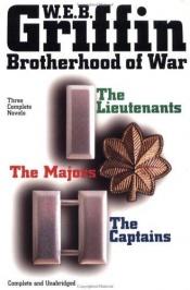 book cover of Brotherhood of War: The Lieutenants, the Captains, the Major by W. E. B. Griffin