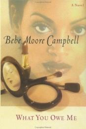 book cover of What you owe me by Bebe Moore Campbell