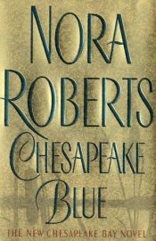 book cover of Chesapeake Bay Saga #4: Chesapeake Blue by Nora Roberts