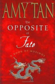 book cover of The opposite of fate by Amy Tan