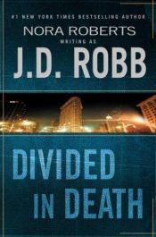book cover of Divided in Death (In Death (Hardcover)) by J.D. Robb|Nora Robertsová