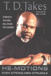book cover of He-motions : even strong men struggle by T. D. Jakes