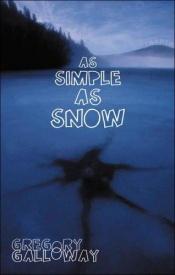 book cover of As Simple as Snow by Gregory Galloway