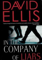 book cover of In The company Of Liars by David Ellis