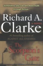 book cover of The Scorpion's Gate by Richard A. Clarke