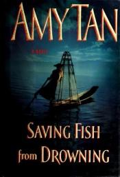 book cover of Saving Fish from Drowning by Amy Tan
