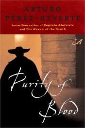 book cover of Purity of blood by Arturo Pérez-Reverte