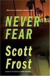 book cover of Never Fear by Scott Frost