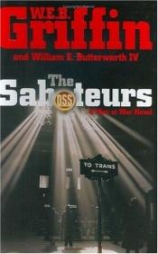 book cover of : The Saboteurs, With William E. Butterworth IV (2006)* by W. E. B. Griffin
