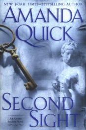 book cover of Second Sight (Arcane Society #1) (followed by White Lies by J.A. Krentz) (in chronological order this is Book 1) by Amanda Quick