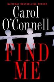 book cover of Find Me by Carol O'Connell