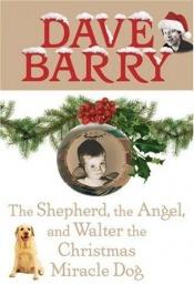 book cover of Shepherd, the Angel, and Walter the Christmas Miracle Dog by Dave Barry