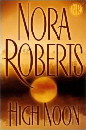 book cover of HIGH NOON by Nora Roberts by نورا روبرتس