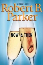 book cover of Now and Then by Robert B. Parker