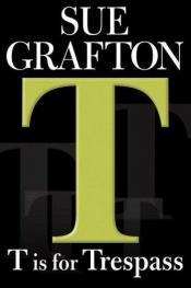 book cover of "T" Is for Trespass by Sue Grafton