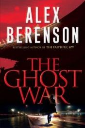book cover of The Ghost War by Alex Berenson
