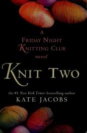 book cover of Knit Two by Kate Jacobs
