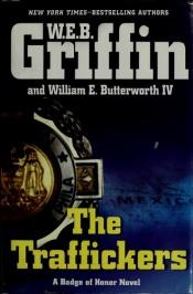 book cover of The traffickers by W. E. B. Griffin