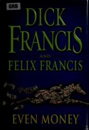 book cover of Even Money-43 by Dick Francis|Felix Francis
