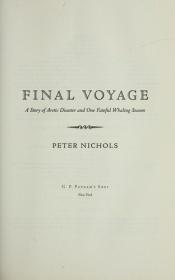 book cover of Final Voyage: A Story of Arctic Disaster and One Fateful Whaling Season by Peter Nichols