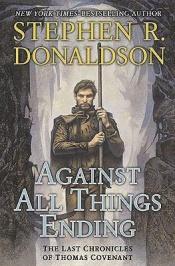 book cover of Against All Things Ending by Stephen R. Donaldson