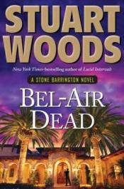book cover of Bel-Air Dead (Stone Barrington) AYAT 0411 by Stuart Woods