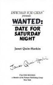 book cover of Wanted: date for Saturday night by Janet Quin-Harkin