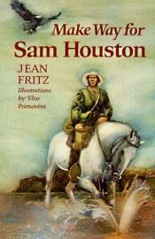 book cover of Make Way for Sam Houston by Jean Fritz