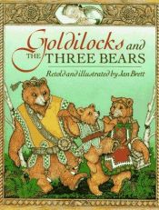 book cover of Goldilocks and the three bears by Jan Brett