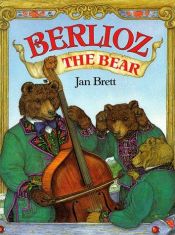 book cover of Berlioz the Bear (2) by Jan Brett