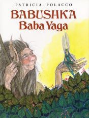 book cover of Babushka Baba Yaga by Patricia Polacco
