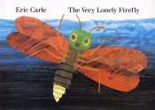 book cover of The Very Lonely Firefly by Eric Carle
