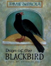 book cover of Days of the Blackbird by Tomie dePaola