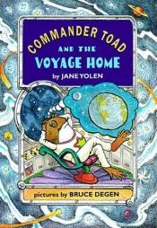 book cover of Commander Toad and the Voyage Home by Jane Yolen
