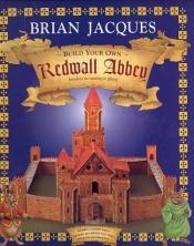 book cover of Build Your Own Redwall Abbey by Brian Jacques