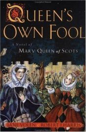 book cover of Queen's Own Fool: A Novel of Mary Queen of Scots by Jane Yolen