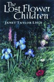 book cover of Lost Flower Children (Satomi Ichikawa) by Janet Taylor Lisle