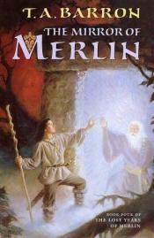 book cover of The Mirror of Merlin by T. A. Barron