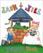 book cover of Jack and Jill by Daniel Kirk