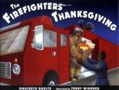 book cover of The Firefighter's Thanksgiving by Maribeth Boelts