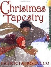 book cover of Christmas tapestry by Patricia Polacco