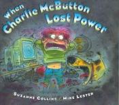 book cover of When Charlie McButton Lost Power by Suzanne Collins