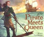 book cover of The Pirate Meets the Queen by Matt Faulkner