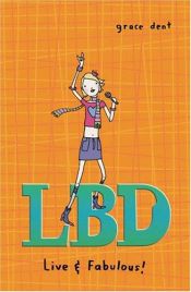 book cover of LBD: Live & Fabulous! by Grace Dent