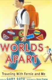 book cover of Worlds Apart: Fernie and Me by Gary Soto