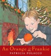 book cover of An orange for Frankie by Patricia Polacco