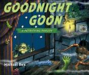 book cover of Goodnight goon by Michael Rex
